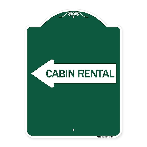 Cabin Rental With Left Arrow, Green & White Aluminum Architectural Sign, GW-1824-24404